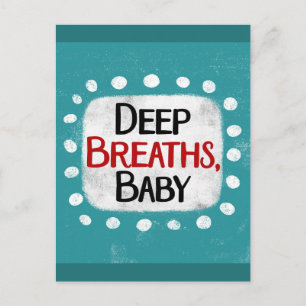 Deep Breaths, Baby Postcard