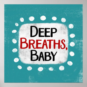 Deep Breaths, Baby Poster Wall Art