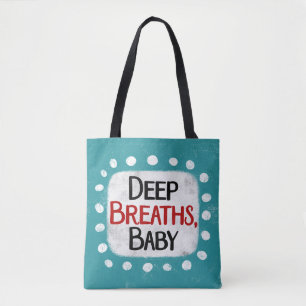 Deep Breaths, Baby Tote Bag