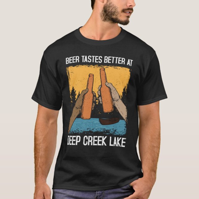 Deep Creek Lake Lake Life Beer Tastes Better At Th T-Shirt (Front)