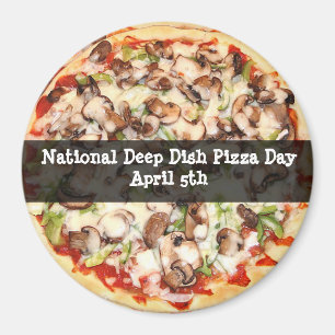 Deep Dish Pizza Day April 5th Holiday Magnet