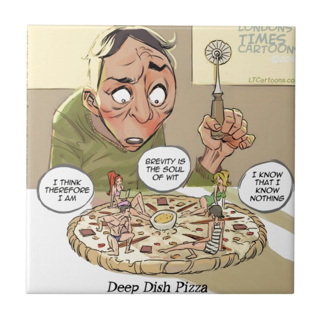 Deep Dish Pizza Funny Philosophical Tile (Front)