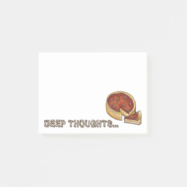 Deep (Dish) Thoughts ChicagoPepperoni Pizza Pie Post-it Notes (Front)