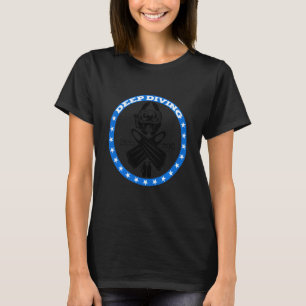 Deep Diving Funny Scuba Dive Divers T-Shirt