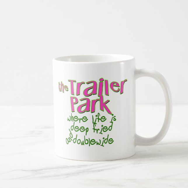 Deep Fried Double Wide Trailer Park Coffee Mug (Right)