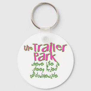 Deep Fried Double Wide Trailer Park Key Ring