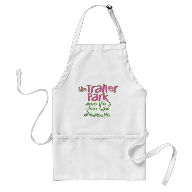 Deep Fried Double Wide Trailer Park Standard Apron (Front)