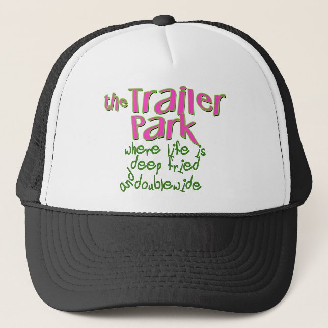 Deep Fried Double Wide Trailer Park Trucker Hat (Front)