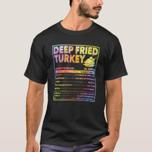 Deep Fried Turkey Thanksgiving Dinner Nutrition F T-Shirt