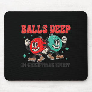 Deep In Christmas Spirit Christmas Humorous Festiv Mouse Pad