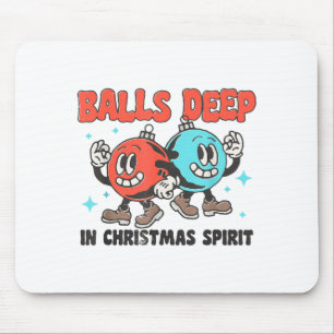 Deep In Christmas Srit Funny Christmas Saying Mouse Pad