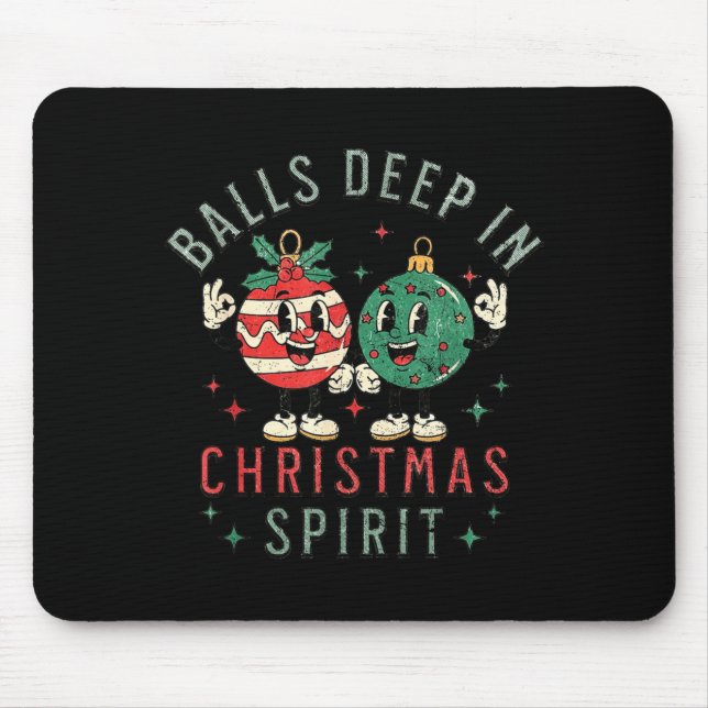 Deep In Christmas Srit Funny Christmas Saying  Mouse Pad (Front)