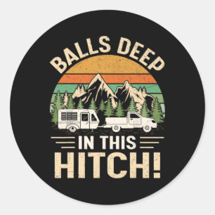 Deep In This Hitch Camper Vintage Camping Classic Round Sticker