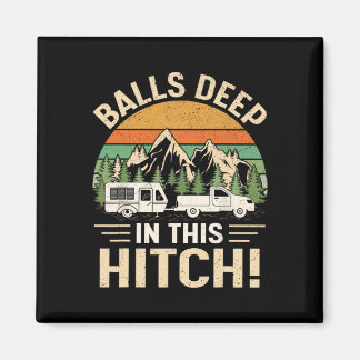 Deep In This Hitch Camper Vintage Camping  Magnet