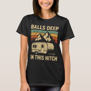 Deep in This Hitch Camping RV Trailer Retro T-Shirt