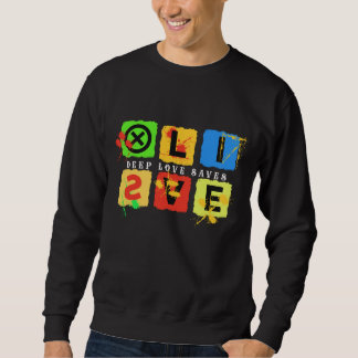 DEEP LOVE SAVES LIVES SWEATSHIRT