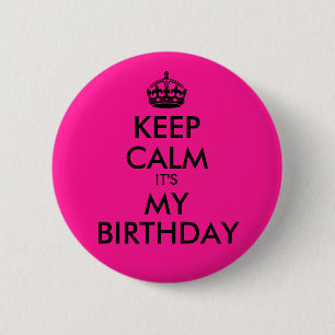 Deep Pink Keep Calm It's My Birthday 6 Cm Round Badge