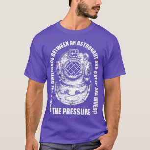 Deep Sea Water Astronaut Joke Deep Ocean Scuba Di T-Shirt