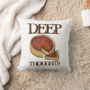 Deep Thoughts Chicago Deep Dish Pizza Food Cushion