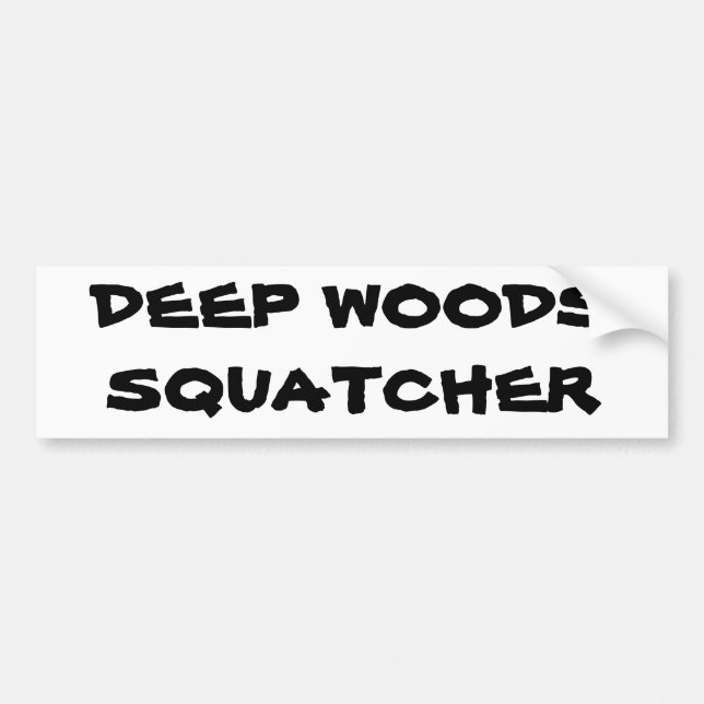 Deep Woods Squatcher Bumper Sticker (Front)