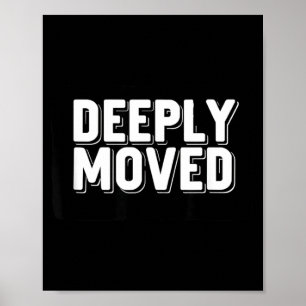 Deeply Moved Statement for Adults and Kids Poster