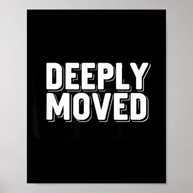 Deeply Moved Statement for Adults and Kids Poster (Front)
