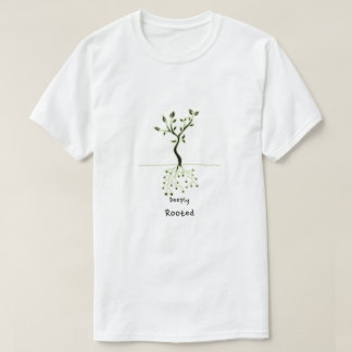 deeply rooted T-Shirt