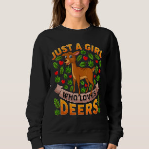 Deer Animal  Just A Girl Who Loves Deers Sweatshirt