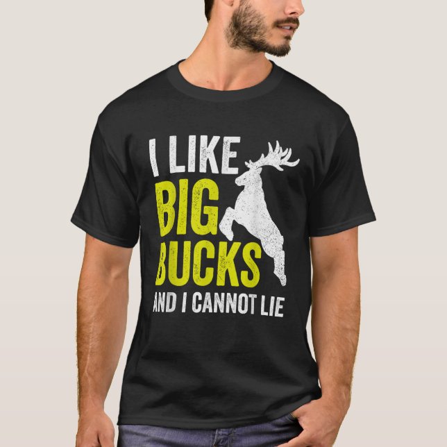 Deer Bow Hunting I Like Big Bucks And I Cannot Lie T-Shirt (Front)