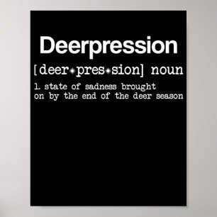 Deer Depression Funny Hunter Elk Definition Huntin Poster