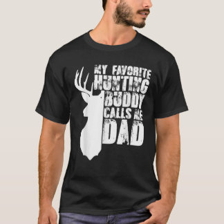 Deer Hunter Daddy My Favourite Hunting Buddy Calls T-Shirt
