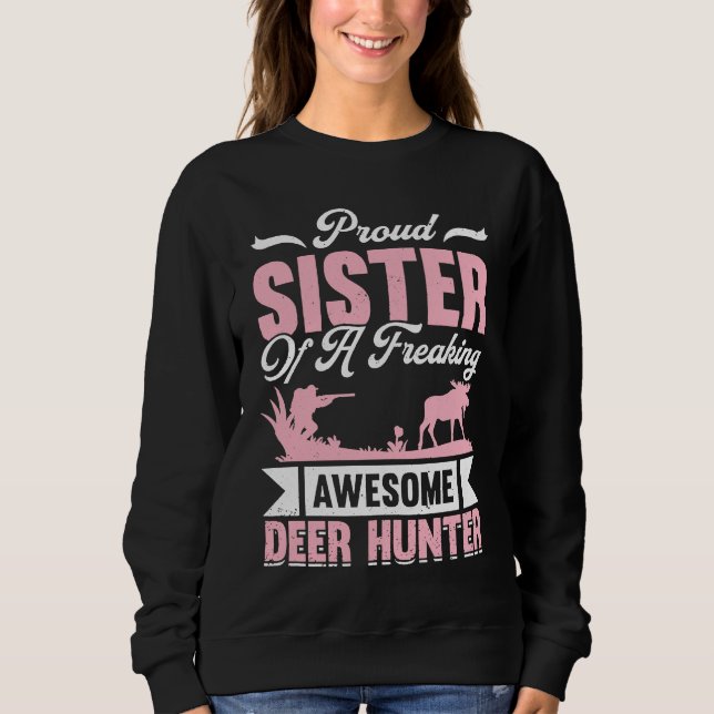 Deer Hunter Hunting Season Huntsman Sister Sweatshirt (Front)