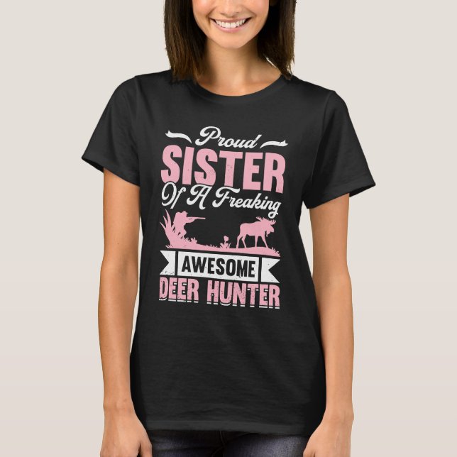 Deer Hunter Hunting Season Huntsman Sister T-Shirt (Front)