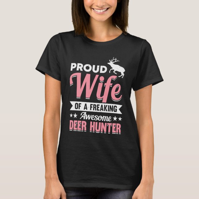 Deer Hunter Hunting Season Huntsman Wife T-Shirt (Front)