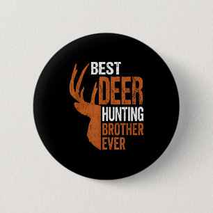 Deer hunting brother ever funny hunter 6 cm round badge