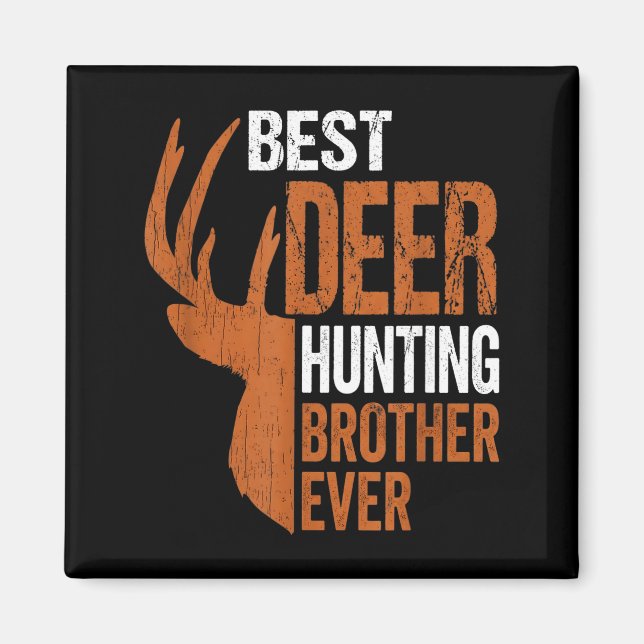 Deer hunting brother ever funny hunter  magnet (Front)