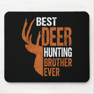 Deer hunting brother ever funny hunter mouse pad