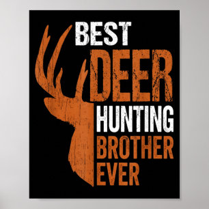 Deer hunting brother ever funny hunter poster