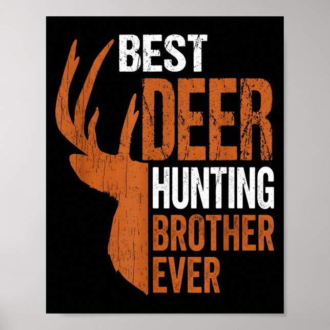 Deer hunting brother ever funny hunter  poster (Front)