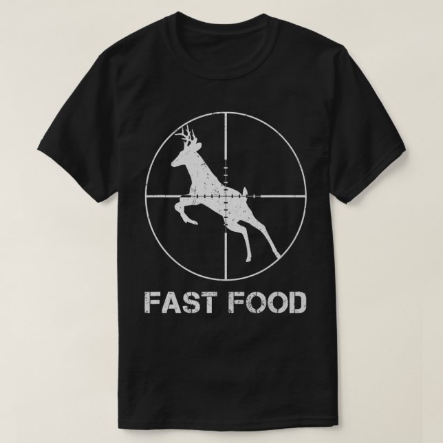 Deer Hunting Fast Food Funny Gift For Hunters Chri T-Shirt (Design Front)