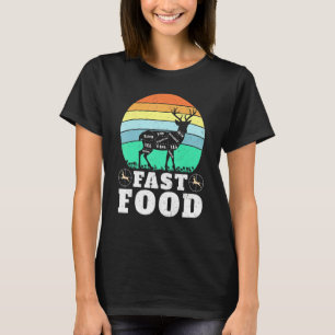 Deer Hunting Funny Hunter Fast Food Present Funny  T-Shirt