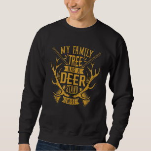 Deer Hunting Hunting For Men Deer Hunting Gear Dee Sweatshirt