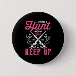 Deer Hunting Lover Gift Hunters I Know I Hunt Like 6 Cm Round Badge