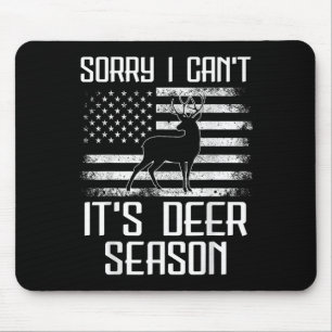 Deer Hunting Men Sorry Its Deer Season Funny Hunte Mouse Pad