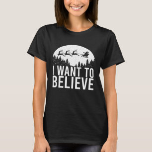 Deer I Want To Believe Santa Christmas T-Shirt