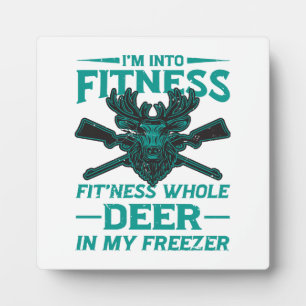Deer In My Freezer - hunting lover Plaque