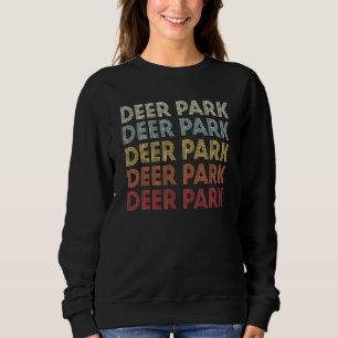 Deer Park Texas Deer Park Tx Retro Vintage Text Sweatshirt