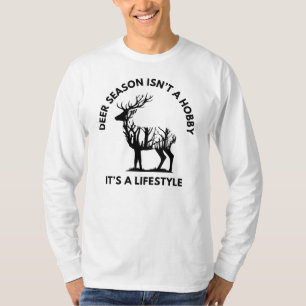 Deer Season is not a Hobby   Deer Hunting T-Shirt