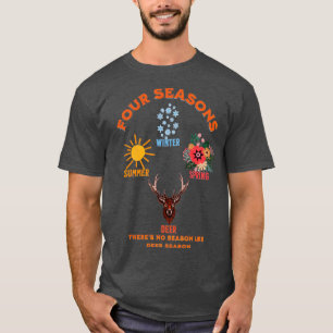 Deer Season the best of the Four Seasons T-Shirt