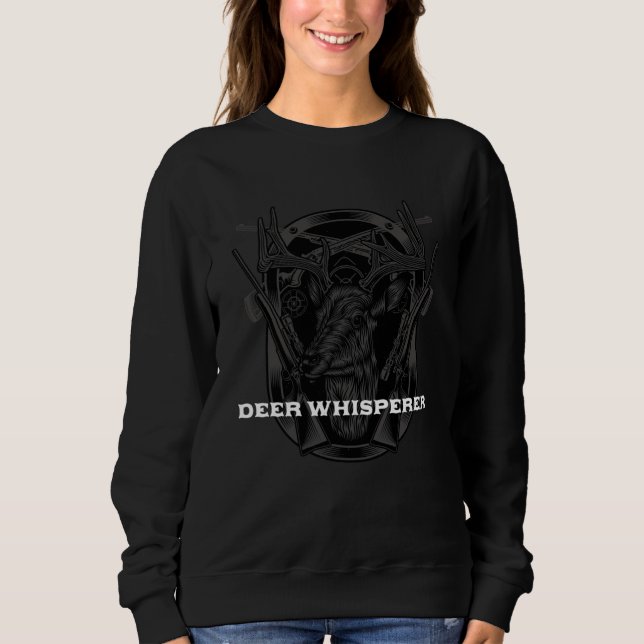 Deer Whisperer Wild Animals Hunting Forest Animals Sweatshirt (Front)
